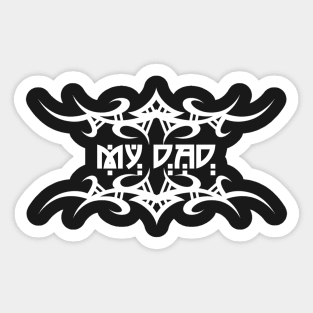 MY DAD Sticker